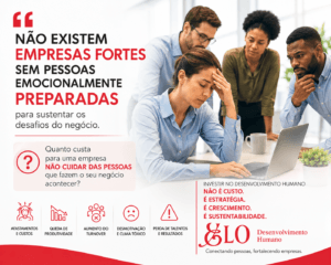 Não existem empresas fortes sem pessoas emocionalmente preparadas para sustentar os desafios do negócio